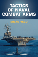 Tactics of Naval Combat Arms 1682479722 Book Cover