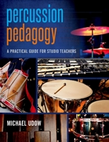 Percussion Pedagogy 0190902957 Book Cover