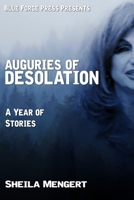 Auguries of Desolation: A Year of Stories B08Y9CT4ZQ Book Cover