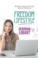 Freedom Lifestyle: Building an Empire through Network Marketing 1982248661 Book Cover