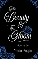The Beauty & The Gloom 1735842389 Book Cover