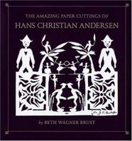 The Amazing Paper Cuttings of Hans Christian Andersen 0618311092 Book Cover