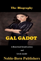 The Biography Gal Gadot: A Renowned Israeli actress and Lively Model B09558XCVQ Book Cover