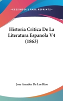 Historia Critica De La Literatura Espanola V4 (1863) 1167723961 Book Cover