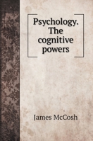 Psychology: The Cognitive Powers 1165680610 Book Cover