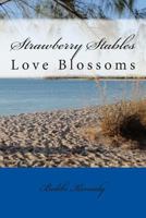 Strawberry Stables: Love Blossoms 148956120X Book Cover