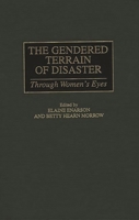 The Gendered Terrain of Disaster: Through Women's Eyes 0275961109 Book Cover