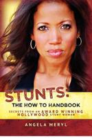 Stunts: The How to Handbook: Secrets from an Award Winning Hollywood Stunt Woman 0615579094 Book Cover