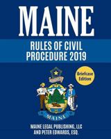 Maine Rules of Civil Procedure: Complete Rules as Revised Through June 1, 2018 1793152004 Book Cover