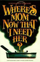 Where's Mom Now that I Need Her?: Surviving Away from Home 0961539011 Book Cover
