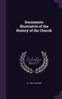 Documents Illustrative of the History of the Church 1357078692 Book Cover