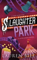 Slaughter Park Deluxe Edition : A Dark Rom-Com 1959618598 Book Cover