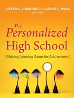 The Personalized High School: Making Learning Count for Adolescents 0787994898 Book Cover