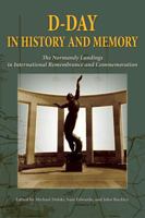 D-Day in History and Memory: The Normandy Landings in International Remembrance and Commemoration 1574415484 Book Cover