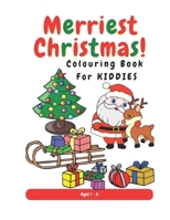Merriest Christmas!: Coloring Book For Kiddies B0BQY175Y9 Book Cover