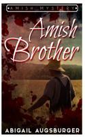 The Amish Brother: An Amish Mystery 1539531503 Book Cover
