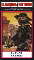 El Pony Express: La Maquina del Tiempo (Spanish Edition) 1596879092 Book Cover