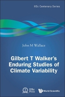 Gilbert T. Walker's Enduring Studies of Climate Variability 9811294798 Book Cover