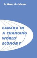 Canada in a Changing World Economy 1487592078 Book Cover