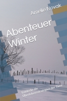 Abenteuer Winter: Entdecke die Überlebensstrategien der Tiere B0BW2WR8DN Book Cover