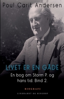 En bog om Storm P. og hans tid. Bind 2. Livet er en g?de 8726101114 Book Cover