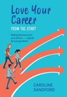 Love Your Career: Making decisions for your future - a guide for young adults 1877429295 Book Cover