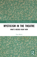 Mysticism in the Theatre: What's Needed Right Now 1032034343 Book Cover