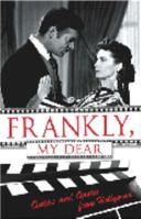 Frankly, My Dear: Quips and Quotes from Hollywood 0764159577 Book Cover