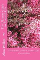 The Ultimate Guide to Essential Oils 1546794298 Book Cover