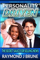 Personality Driven: The Secret Sauce For Selling News B08HGRZK5Y Book Cover