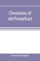 Chronicles of Old Pontefract 9353896568 Book Cover
