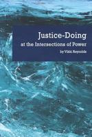 Justice-Doing at the Intersections of Power 0648154521 Book Cover
