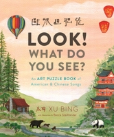 Look! What Do You See?: An Art Puzzle Book of American and Chinese Songs 0451473779 Book Cover