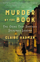 Murder by the Book: The Crime That Shocked Dickens's London 0525436154 Book Cover