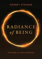 Radiance of Being: Pointers to Self-Knowing 1944037527 Book Cover