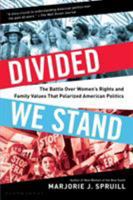 Divided We Stand: The Battle Over Women's Rights and Family Values That Polarized American Politics 1632863146 Book Cover