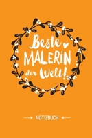 Beste Malerin der Welt: Notizbuch als Geschenk für eine Malerin - A5 / liniert - Geschenke zum Geburtstag oder Weihnachten (German Edition) B083XX5D42 Book Cover