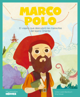 Marco Polo: El viajero que descubrió las maravillas del lejano Oriente (Mis pequeños héroes) (Spanish Edition) 8417822062 Book Cover