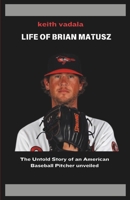 The Life of Brian Matusz: The Untold Story of an American Baseball Pitcher unveiled B0DSMLK2DY Book Cover