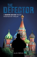 The Defector: A Gunter Wayan Private Investigator Thriller 1663250782 Book Cover