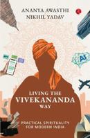 Living the Vivekananda Way: Practical Spirituality for Modern India 9370033416 Book Cover