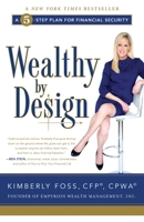 Wealthy by Design: A 5-Step Plan for Financial Security 1608325733 Book Cover