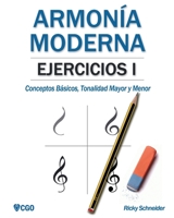 Armonía moderna, EJERCICIOS I: Conceptos Básicos, Tonalidad Mayor y Tonalidad Menor 1728856272 Book Cover