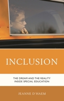 Inclusion: The Dream and the Reality Inside Special Education 1475824874 Book Cover
