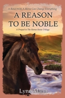 A Reason To Be Noble 1916172164 Book Cover
