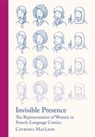 Invisible Presence: The Representation of Women in French-Language Comics 1789386810 Book Cover