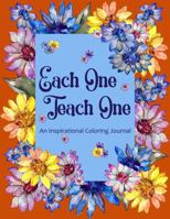 Each One Teach One: An Inspirational Coloring Journal B0DTZ1VQMK Book Cover
