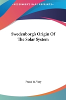 Swedenborg's Origin Of The Solar System 1425370306 Book Cover
