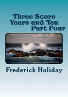 Three Score Years and Ten Part Four: Tears From An Open Sky 1500609803 Book Cover