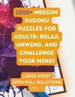 1000+ Medium Sudoku Puzzles for Adults: Relax, Unwind, and Challenge Your Mind! B0BW3BDDQD Book Cover